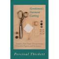 Gentlemen's Garment Cutting: Trousers, Vests, Coats, Overgarments, Corpulent Figures, and Variations - Hardcover