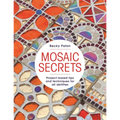 Mosaic Secrets: Project-Based Tips and Techniques for All Abilities - Paperback