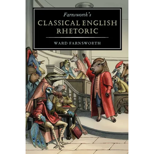 Farnsworth's Classical English Rhetoric - Paperback