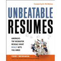 Unbeatable Resumes: America's Top Recruiter Reveals What REALLY Gets You Hired - Paperback