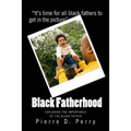 Black Fatherhood: Exploring The Importance of The Black Father - Paperback