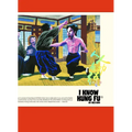 I Know Kung Fu: An Illustrated Tribute to Kung Fu Movies, Moves and Masters - Paperback