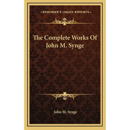 The Complete Works Of John M. Synge - Hardcover