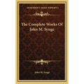 The Complete Works Of John M. Synge - Hardcover