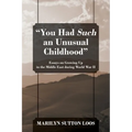 "You Had Such an Unusual Childhood": Essays on Growing Up in the Middle East during World War II - Paperback