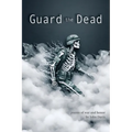 Guard the Dead: Poems of War and Honor - Paperback