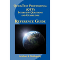 QuickTest Professional (QTP) Interview Questions and Guidelines: A Quick Reference Guide to QuickTest Professional - Paperback