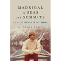Madrigal of Seas and Summits: A Life of Service to the Nation - Hardcover
