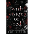 With Visions of Red: A Dark Romance (Broken Bonds 1 - 3) - Paperback