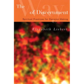 The Way of Discernment: Spiritual Practices for Decision Making - Paperback