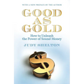 Good as Gold: How to Unleash the Power of Sound Money - Paperback