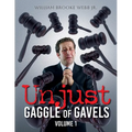 Unjust Gaggle of Gavels: Volume 1 - Paperback