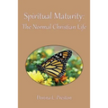 Spiritual Maturity: The Normal Christian Life - Paperback