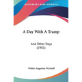 A Day With A Tramp: And Other Days (1901) - Paperback