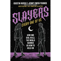 Slayers, Every One of Us: How One Girl in All the World Showed Us How to Hold on - Hardcover