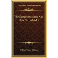 The Superconscious And How To Unfold It - Hardcover