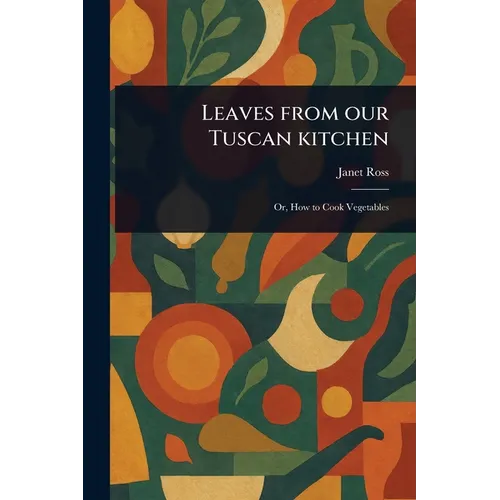 Leaves From Our Tuscan Kitchen - Paperback