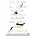 Seduction: Sex, Lies, and Stardom in Howard Hughes's Hollywood - Paperback