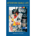 Attention Equals Life: The Pursuit of the Everyday in Contemporary Poetry and Culture - Paperback