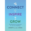 Connect, Inspire, Grow: The Executive's Framework for the First 100 Days - Hardcover