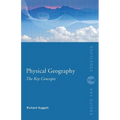 Physical Geography: The Key Concepts - Paperback