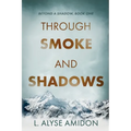 Through Smoke and Shadows - Paperback
