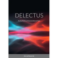Delectus: An Exaltation of Unremembered Tales - Paperback