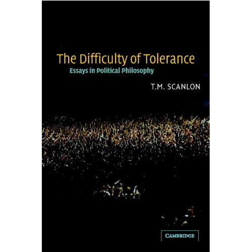 The Difficulty of Tolerance: Essays in Political Philosophy - Paperback