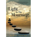 Light in the Mourning: Memoirs of an Undertaker's Daughter - Paperback