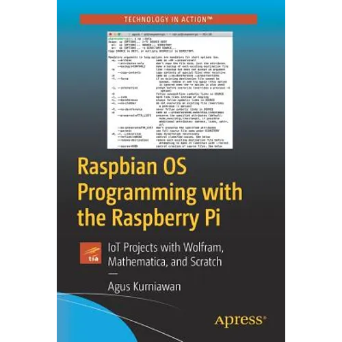 Raspbian OS Programming with the Raspberry Pi: Iot Projects with Wolfram, Mathematica, and Scratch - Paperback