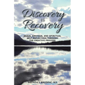 Discovery Is Recovery: Brain, Emotion, and Spiritual Self-Reflection Through the Creative Process - Paperback