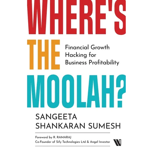 Where's the Moolah? Financial Growth Hacking for Business Profitability - Paperback