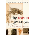 The Reason for Crows: A Story of Kateri Tekakwitha - Paperback