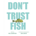 Don't Trust Fish - Hardcover