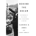 Behind the Dream: The Making of the Speech That Transformed a Nation - Paperback