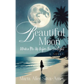 Beautiful Moon: Wakes Me Up Before the Sunlight - Paperback