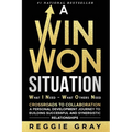 A Win Won Situation: Crossroads to Collaboration, A Personal Development Journey to Building Successful and Synergistic Relationships - Paperback