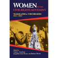 Women in the Civil Rights Movement: Trailblazers and Torchbearers, 1941 1965 - Paperback