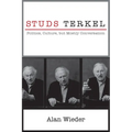 Studs Terkel: Politics, Culture, But Mostly Conversation - Paperback