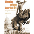 Elevating Western American Art: Developing an Institute in the Cultural Capital of the Rockies - Hardcover