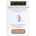 Maternal Thinking: Toward a Politics of Peace - Paperback