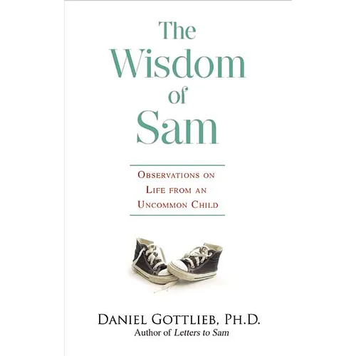 Wisdom of Sam: Observation on Life from an Uncommon Child - Paperback