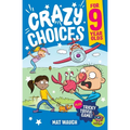 Crazy Choices for 9 Year Olds: Mad decisions and tricky trivia in a book you can play! - Paperback