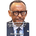 Our Man Is Finished: Kagame's Rwandan State of Himself Collapsing - Paperback
