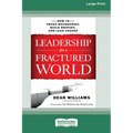 Leadership for a Fractured World: How to Cross Boundaries, Build Bridges, and Lead Change [16 Pt Large Print Edition] - Paperback
