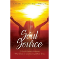 Soul Source: 23 Soulful Stories of Women Who Relied on God During Difficult Times - Paperback