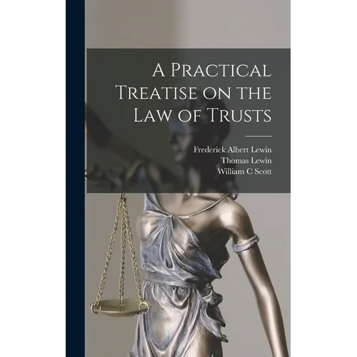 A Practical Treatise on the law of Trusts - Hardcover