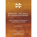 Breaking The Spell Of Disenchantment: Mystery, Meaning, And Metaphysics In The Work Of C. G. Jung [ZLS Edition] - Hardcover