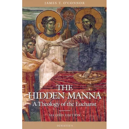 The Hidden Manna: A Theology of the Eucharist - Paperback