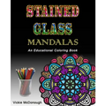 Stained Glass Mandalas: An Educational Coloring Book - Paperback